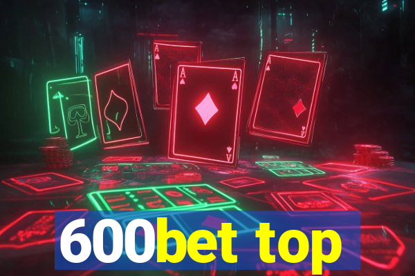 600bet top